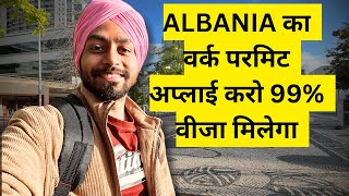 ALBANIA WORK PERMIT VISA 99% success || Harry Singh