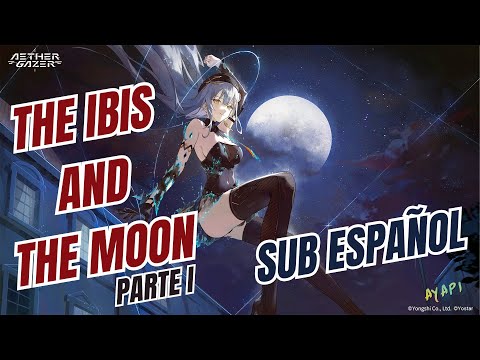 ENTERATE DE LA HISTORIA: The Ibis and the Moon Parte I - Sub Español | Aether Gazer