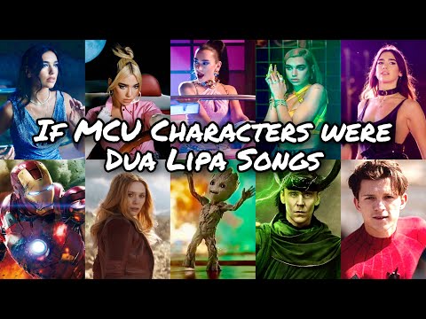 If MCU Characters Were Dua Lipa Songs