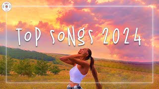 Top songs 2024 🍰 Best trending music 2024 ~ Songs that make you dance