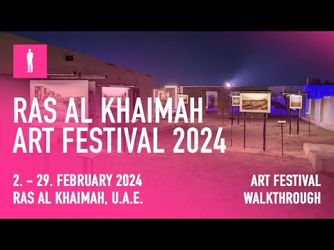 RAS AL KHAIMAH ART FESTIVAL 2024 - Walkthrough