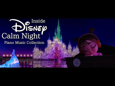 Disney Inside Dream Piano Music Collection for Deep Sleep and Soothing 2023(No Mid-roll Ads)