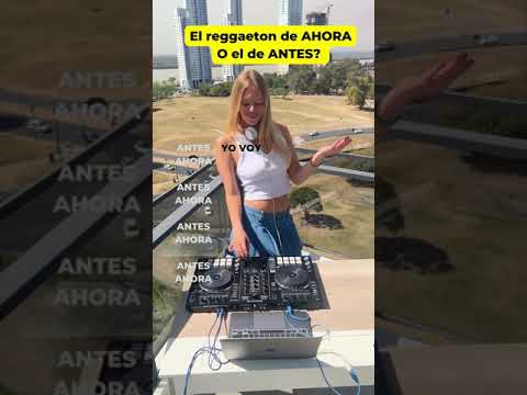 El reggaeton de AHORA O el de ANTES?