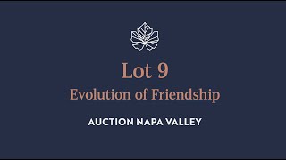 "Evolution of Friendship" - Lot 9 in the 2024 Auction Napa Valley