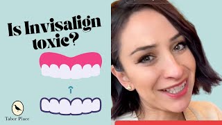 Is Invisalign toxic???