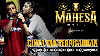 CINTA TAK TERPISAHKAN ADEL SALSABILA vs CAK REDY SAMPIRAN  MAHESA MUSIC