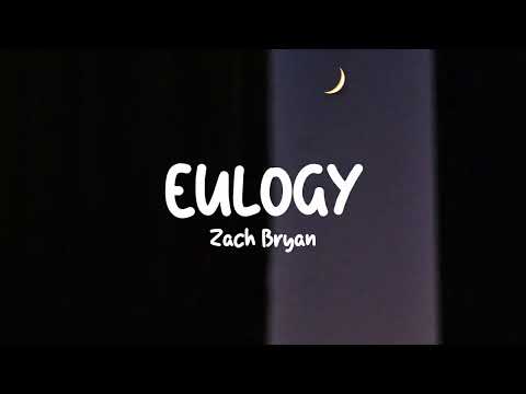 Zach Bryan - Eulogy (Lyrics) so clean the house, clear the drawers mop the floors, stand tall