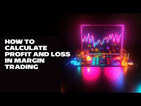 How to Calculate Profit and Loss in Margin Trading