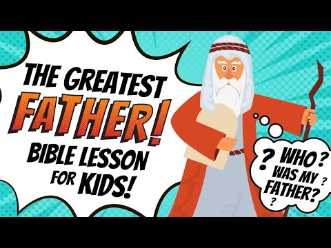 The Greatest Father! | Bible Lesson & Matching Game for Kids