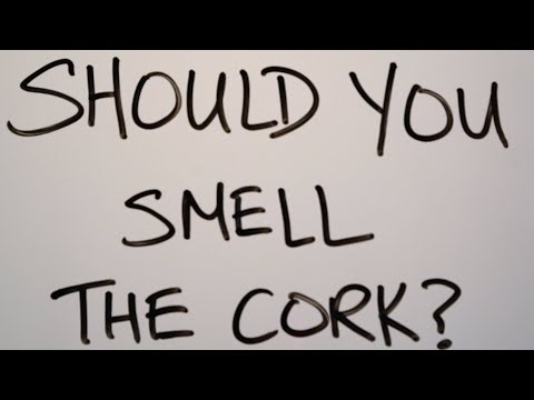 Should You Smell the Cork ?