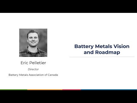 Eric Pelletier - Battery Metals Vision and Roadmap (2022 Year End Showcase Update)