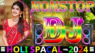 Holi Nonstop Dj Song 2024 II Holi DJ Song 2024 II All Time Dj Hits Dj Old is Gold Dance Spacal