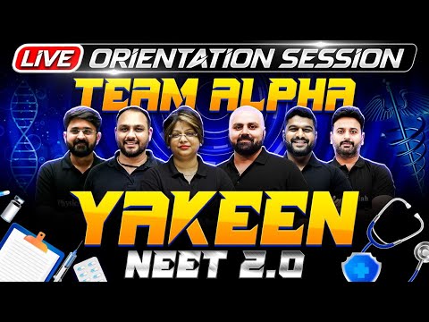 Most Powerful NEET Dropper Batch: YAKEEN 2.0 2025 is here!! 🔥 TEAM ALPHA Orientation Session 💪🏻