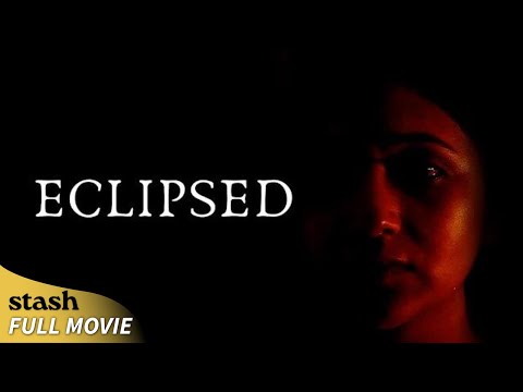 Eclipsed | Psychological Drama | Full Movie | Darkness