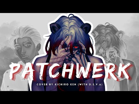 PATCHWERK || Kichiro Ken W/ D.E.V.A (Cover)