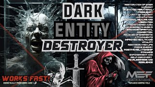 Dark Entitiy Destroyer  - WORKS 100% (Advanced Morphic Field)