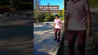 Tirs à la sautée - Stage et Formation Petanque Academy en 2025