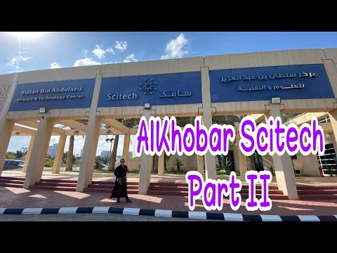 Khobar Escapade || SciTech Part II