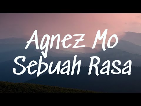 Agnez Mo - Sebuah Rasa Lyrics Video