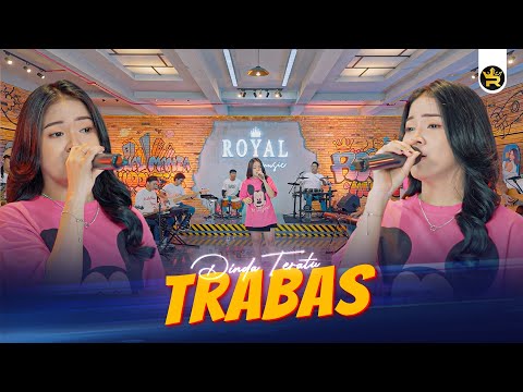 DINDA TERATU - TRABAS ( Official Live Video Royal Music )