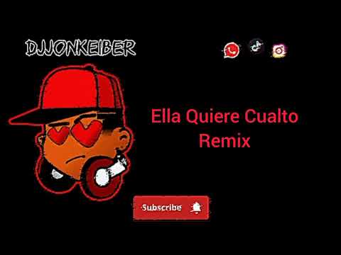 ELLA QUIERE CUALTO REMIX(djjonkeiber) #guaracha #remix