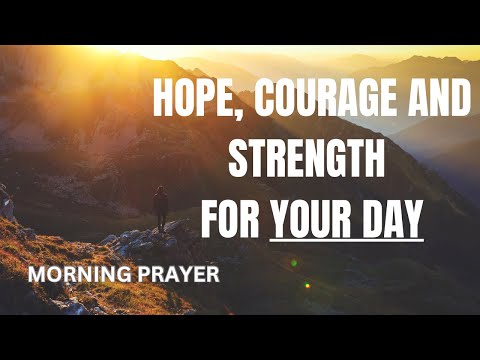 Powerful Morning Prayer To Strength, Courage and Hope | Christian Motivation