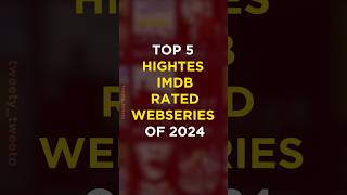 Top 5 Imdb Highest Rated Webseries of 2024 | Top 5 Imdb Highest Rated Hindi Webseries of 2024