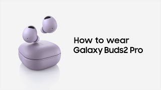 Galaxy Buds2 Pro: How to Wear | Samsung