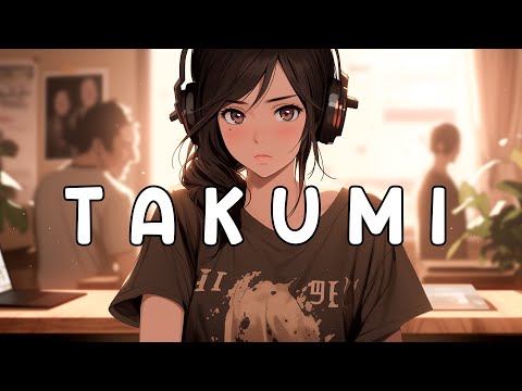 Takumi 匠 [chill lo-fi hip hop beats] Chill Background Music