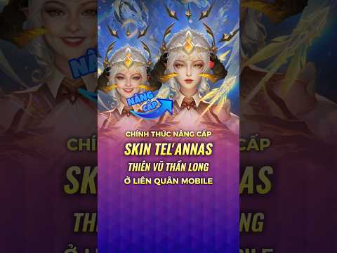 Chính thức nâng cấp Skin Tel'Annas Thiên Vũ Thần Long ở Liên Quân Mobile #shorts #liênquânmobile