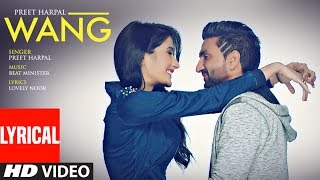 WANG Preet Harpal Lyrical Video Song | Punjabi Songs 2017 | T-Series Apna Punjab