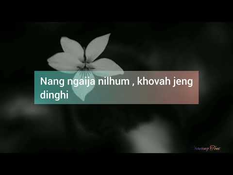 Nang ngaija nilhum , khovah jeng dinghi  - Sad Song /S.Kamboi Kipgen