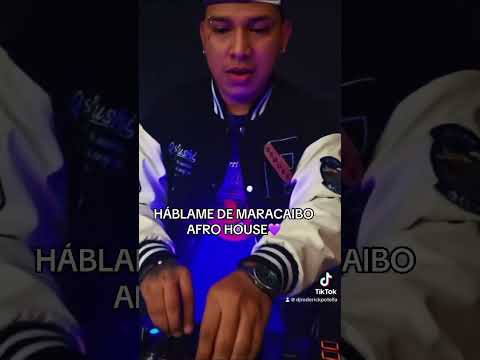 Háblame de Maracaibo afro house remix 2024