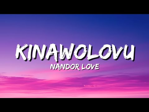 Nandor Love - Kinawolovu (Lyrics)