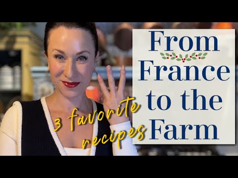 3 Favorite Recipes | My Cookbook, FROM FRANCE TO THE FARM