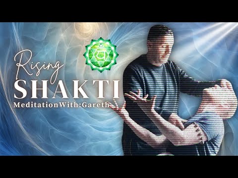 Shakti Rising - Anahatha Chakra - The Merging of Shiva and Shakti Meditation - Part 6