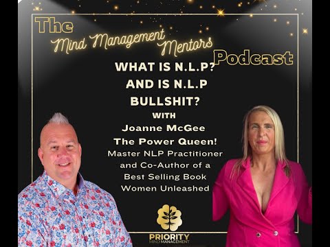 The Mind Management Mentors Podcast Is What is NLP and is NLP Bullshit