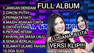 [JANGAN DENDAM] LUSIANA JELITA _ADELLA_ FULL ALBUM_ TERBARU_ VERSI VIDEO KLIP