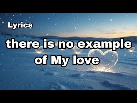 there is no example of My love 💖 (lyrics) sweet English love song 2025❤️🎧