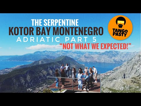 Croatia Coast Part 5 - The Serpentine and Kotor Bay Montenegro but was it worth it?