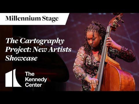 The Cartography Project: New Artists Showcase - Millennium Stage (November 15, 2024)