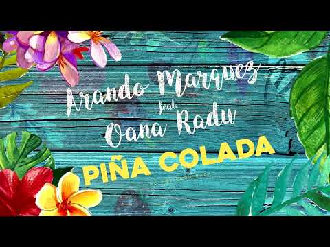 Arando Marquez feat. Oana Radu - Pina Colada