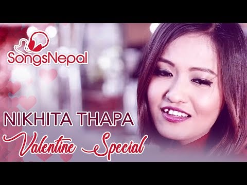 Valentine Special - Hit Nepali Songs Collection of Nikhita Thapa | Nikhita Thapa Best Music Videos