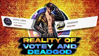 VOTEY LAMA FT DEADGOD GET EXPOSED 🔥WHAT IS REALITY?