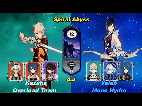 (4.4) C0 Kazuha Overload Team & C0 Yelan Mono Hydro Team  Spiral Abyss Floor 12 Full Star