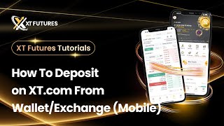 Section 4 - How To Deposit on XT.com From Wallet/Exchange (Mobile)