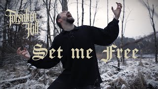 Forsaken Hill - Set me Free (Official Video)