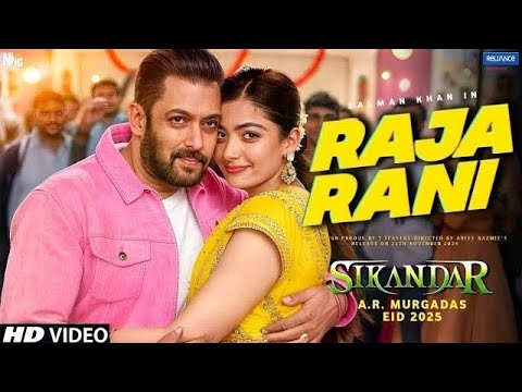 राजा रानी| Sikandar | Salman Khan, Rashmika| Pritam|Nakash, Dev, Mellow D| Sajid N Murugadoss