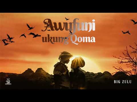 Big Zulu - Awufuni Ukung’Qoma (Official Audio)