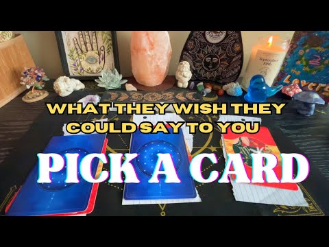 What They Wish They Could Tell You ✨ CHANNELED MESSAGES!!!🔮 PICK A CARD PSYCHIC TAROT READING